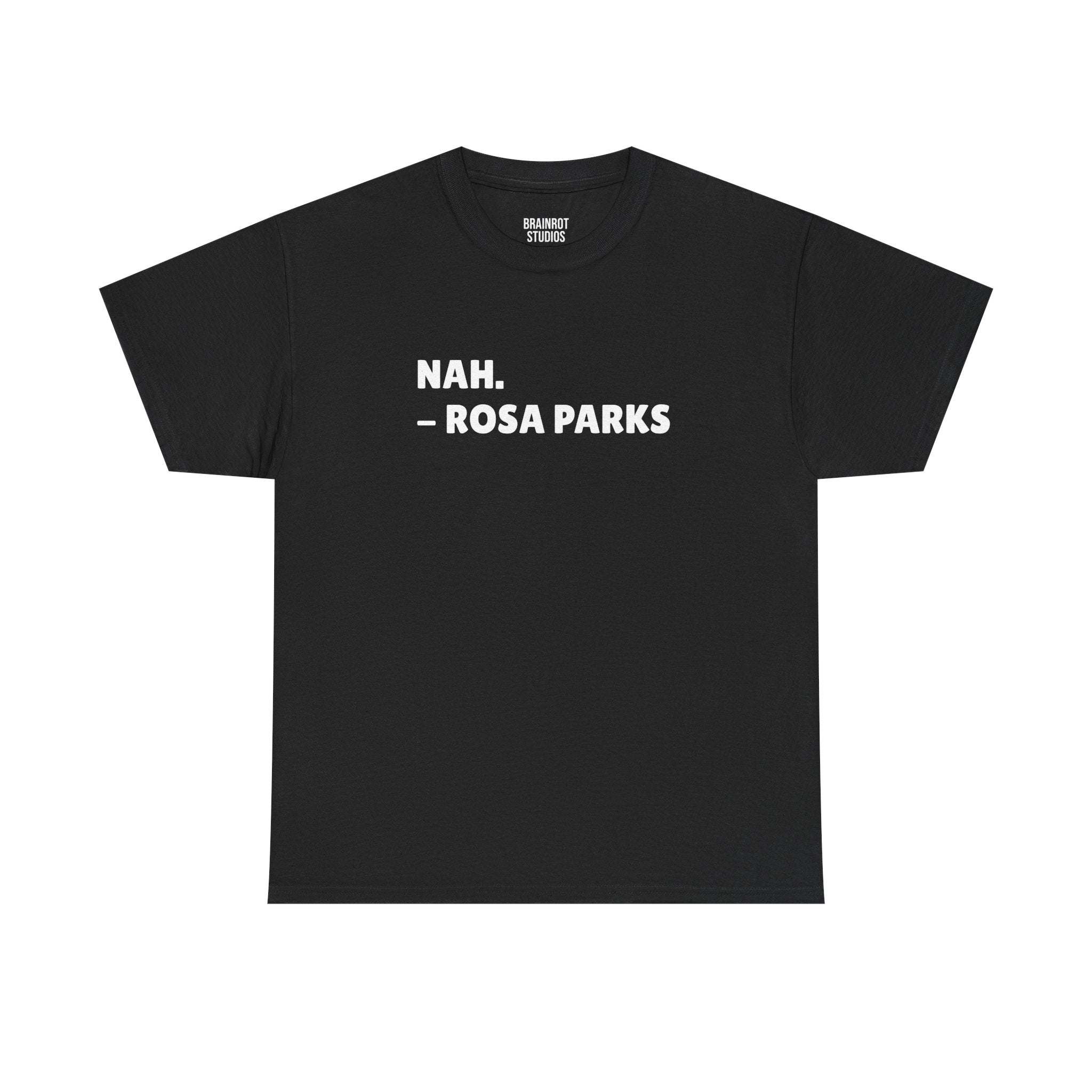 Nah Rosa Parks T-Shirt
