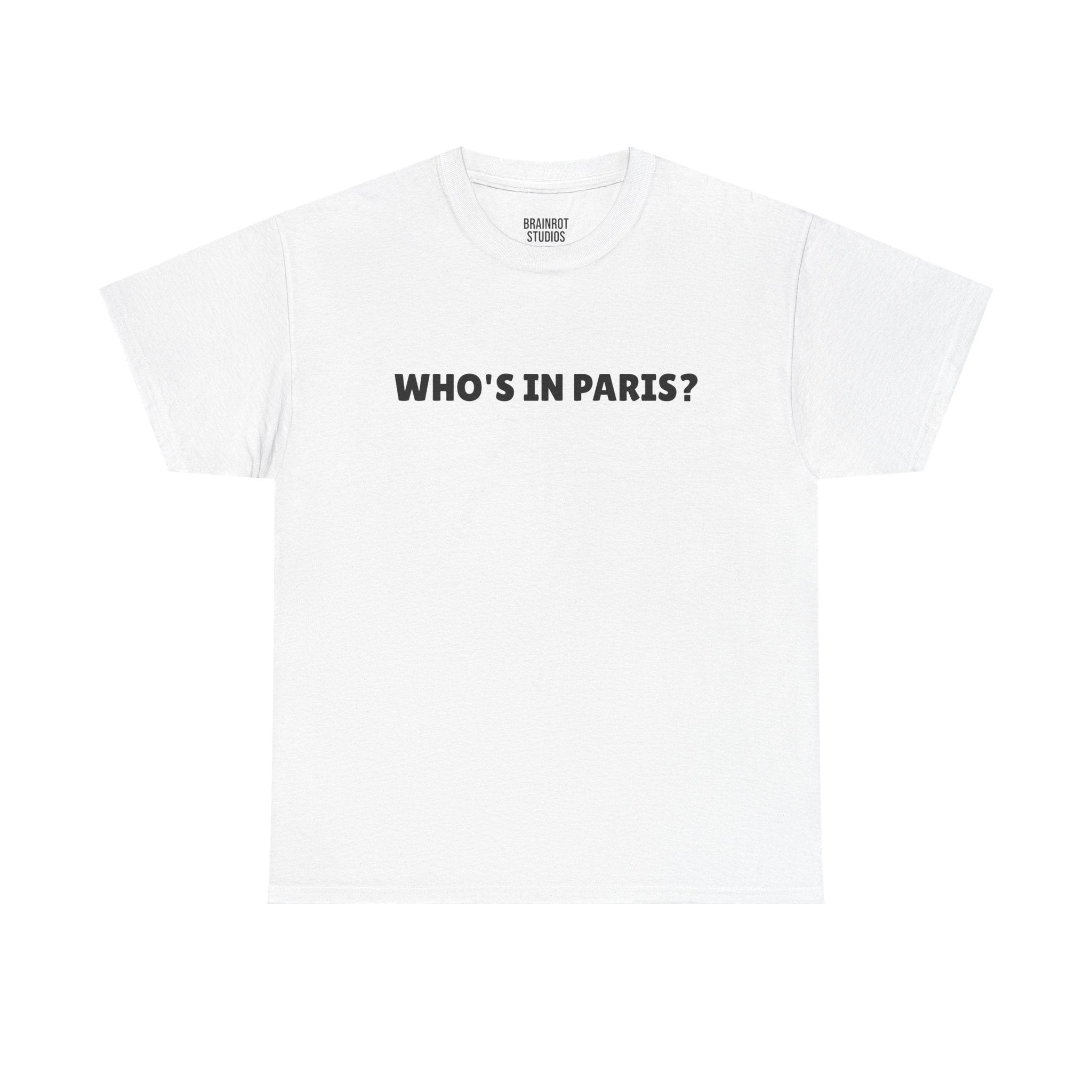 Who's In Paris? T-Shirt