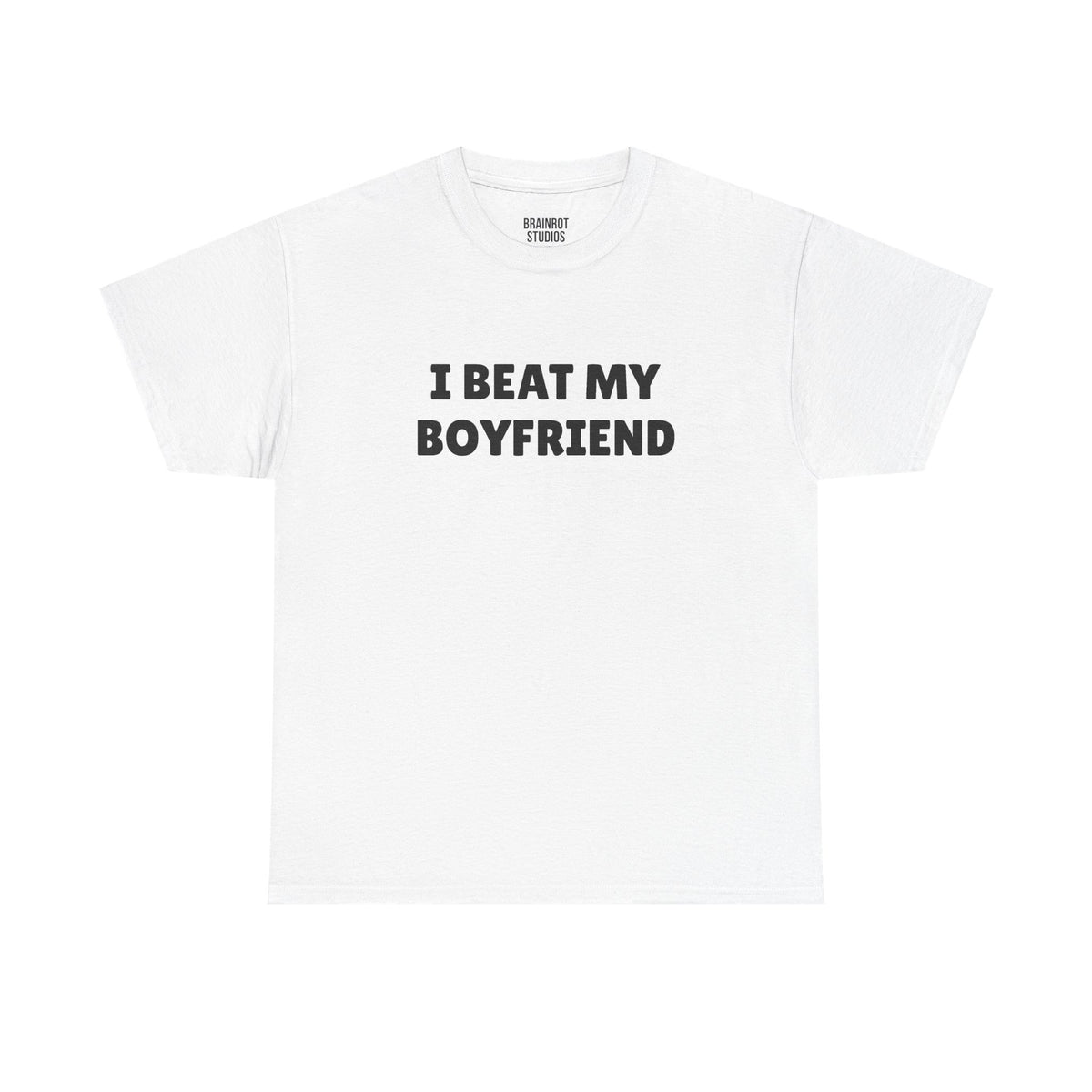 I Beat My Boyfriend T-Shirt - White