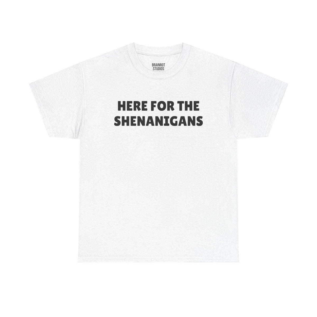 Here For The Shenanigans T-Shirt - White