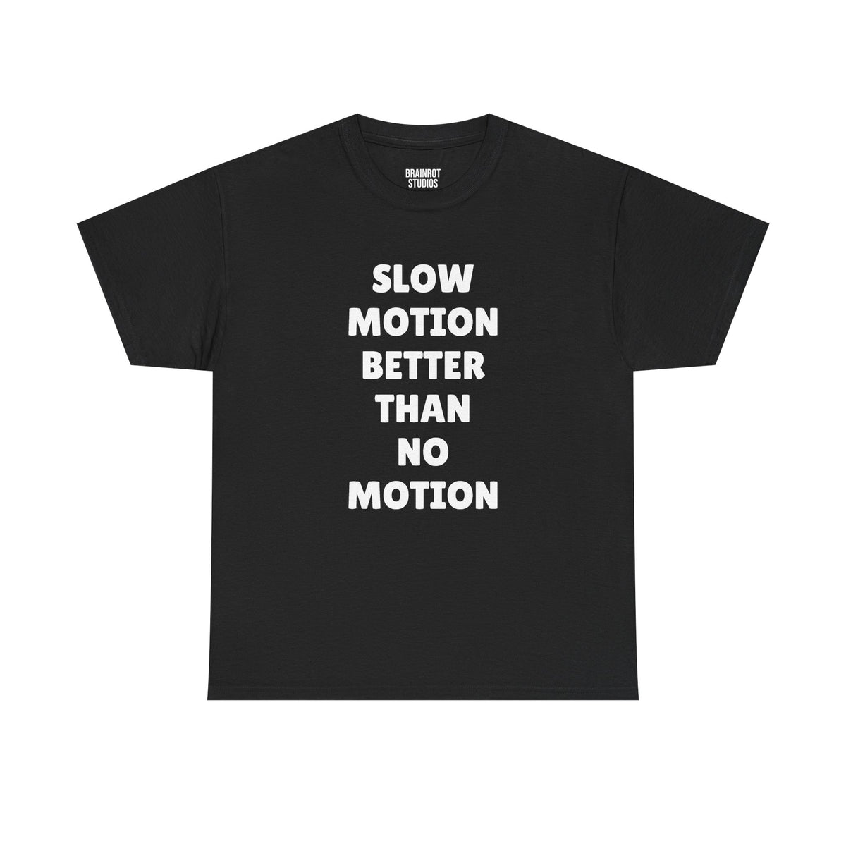 Slow Motion Better Than No Motion T-Shirt - Black