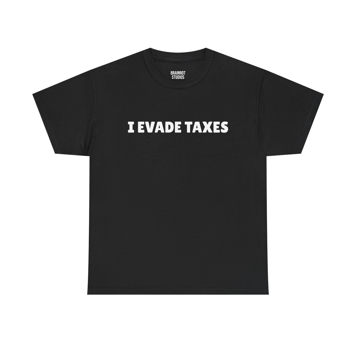 I Evade Taxes T-Shirt - Black