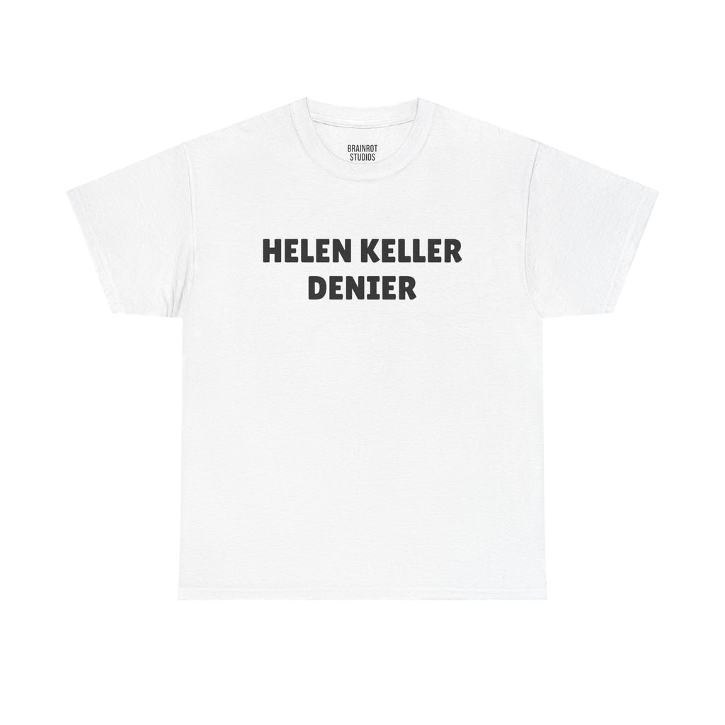 Helen Keller Denier T-Shirt