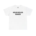 Helen Keller Denier T-Shirt