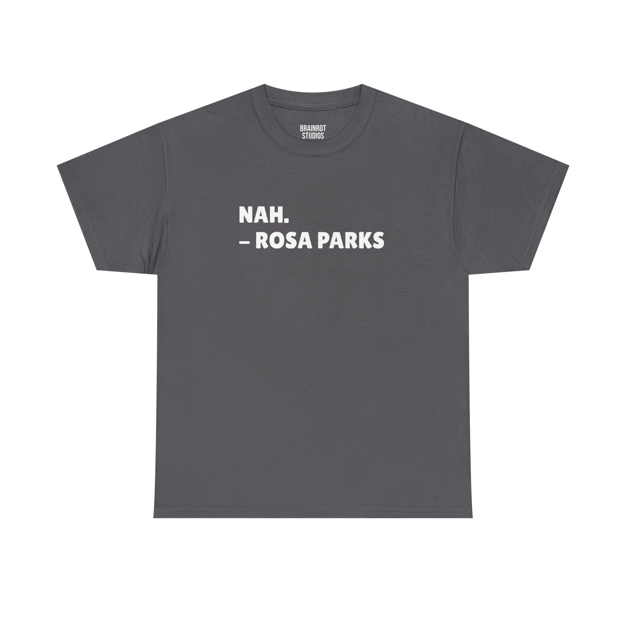 Nah Rosa Parks T-Shirt