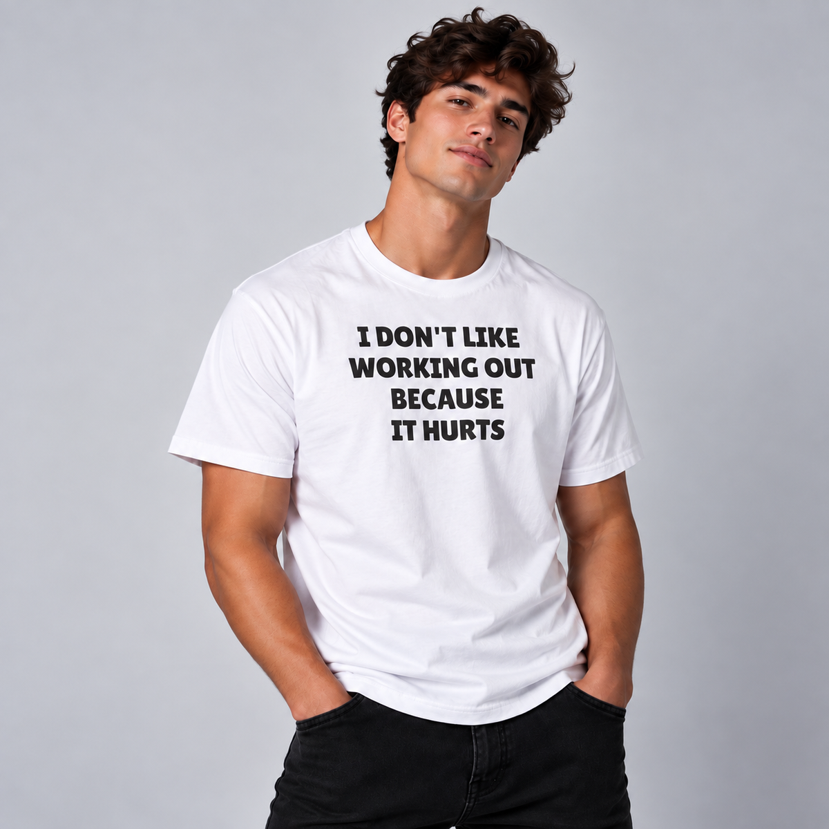 I Don't Like Working Out Because It Hurts T-Shirt