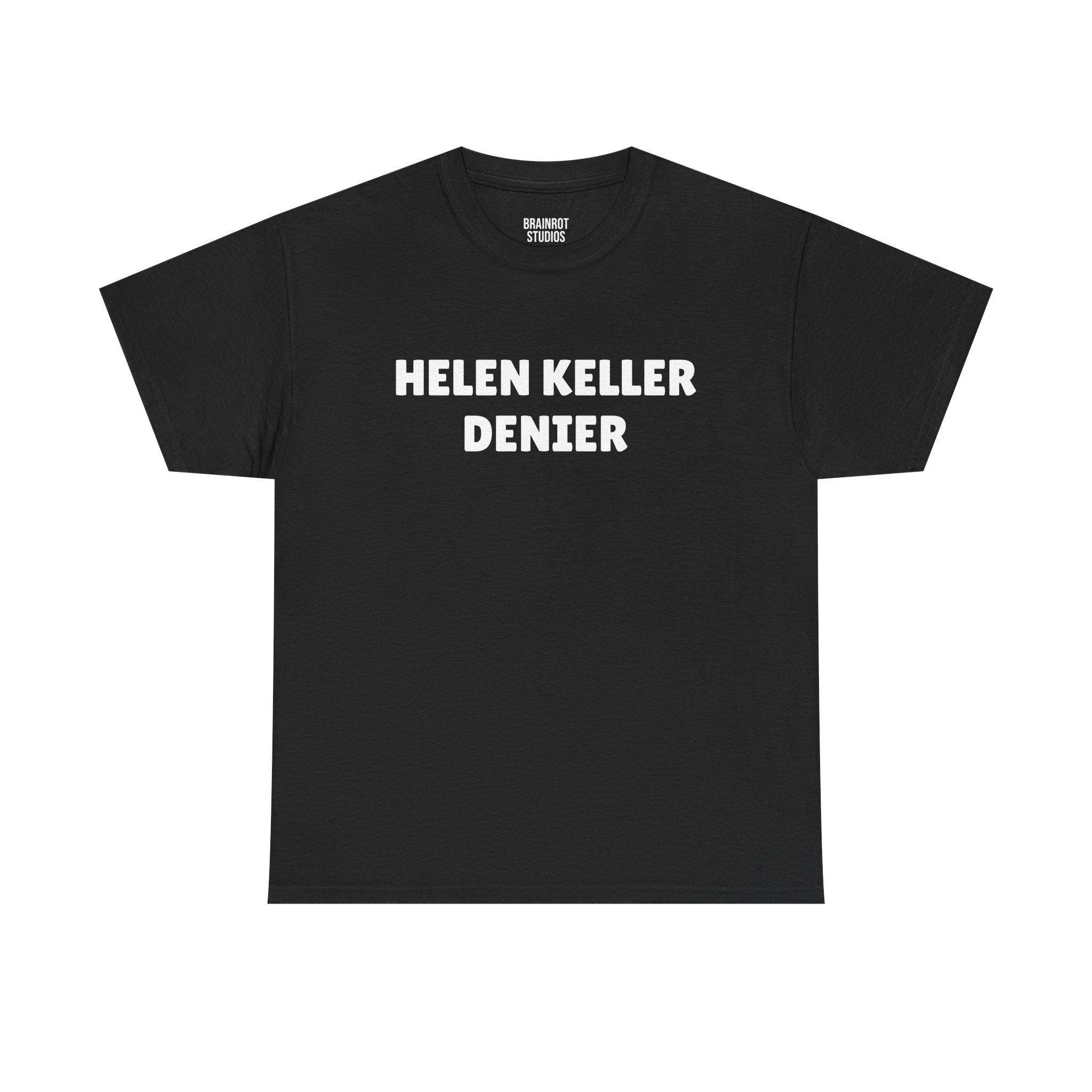 Helen Keller Denier T-Shirt