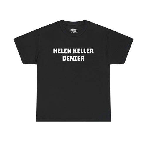 Helen Keller Denier T-Shirt