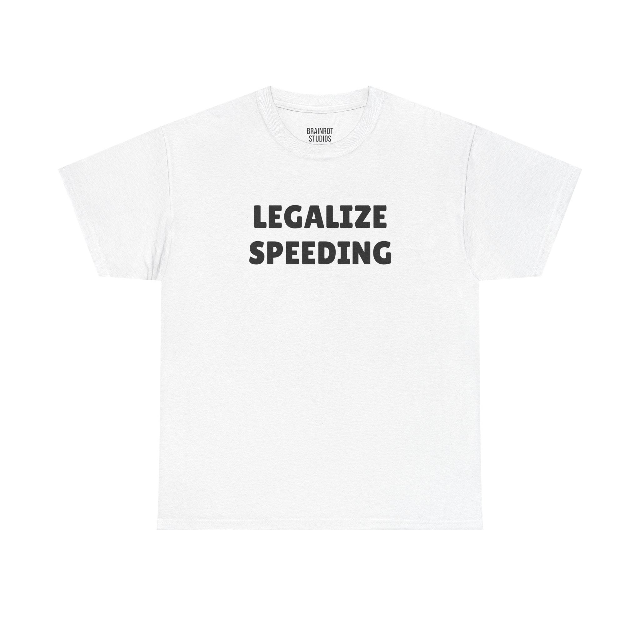 Legalize Speeding T-Shirt