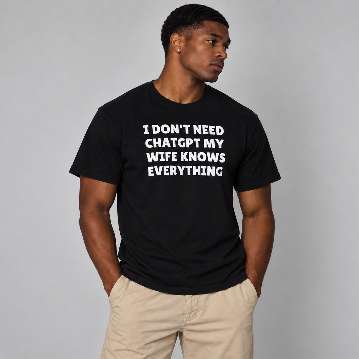 I Don’t Need ChatGPT My Wife Knows Everything T-Shirt - Black