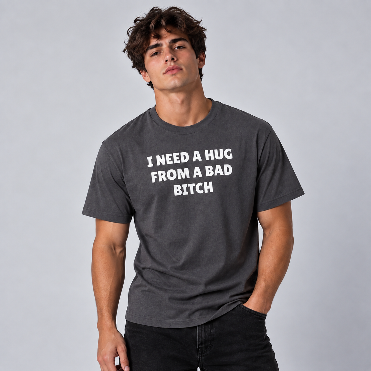 I Need A Hug From A Bad Bitch T-Shirt - Charcoal