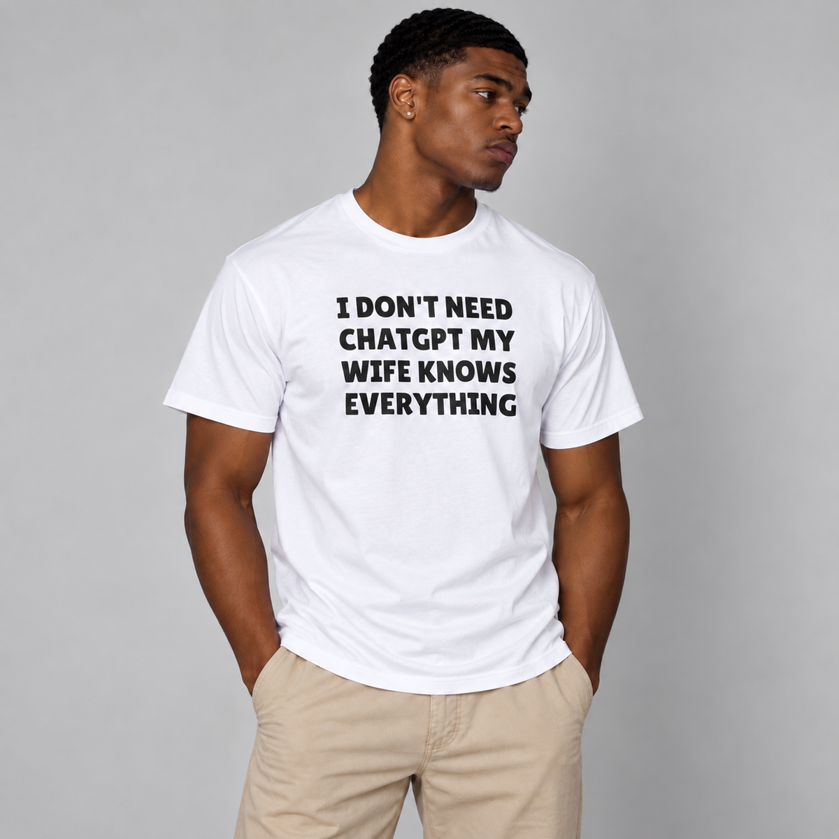 I Don’t Need ChatGPT My Wife Knows Everything T-Shirt
