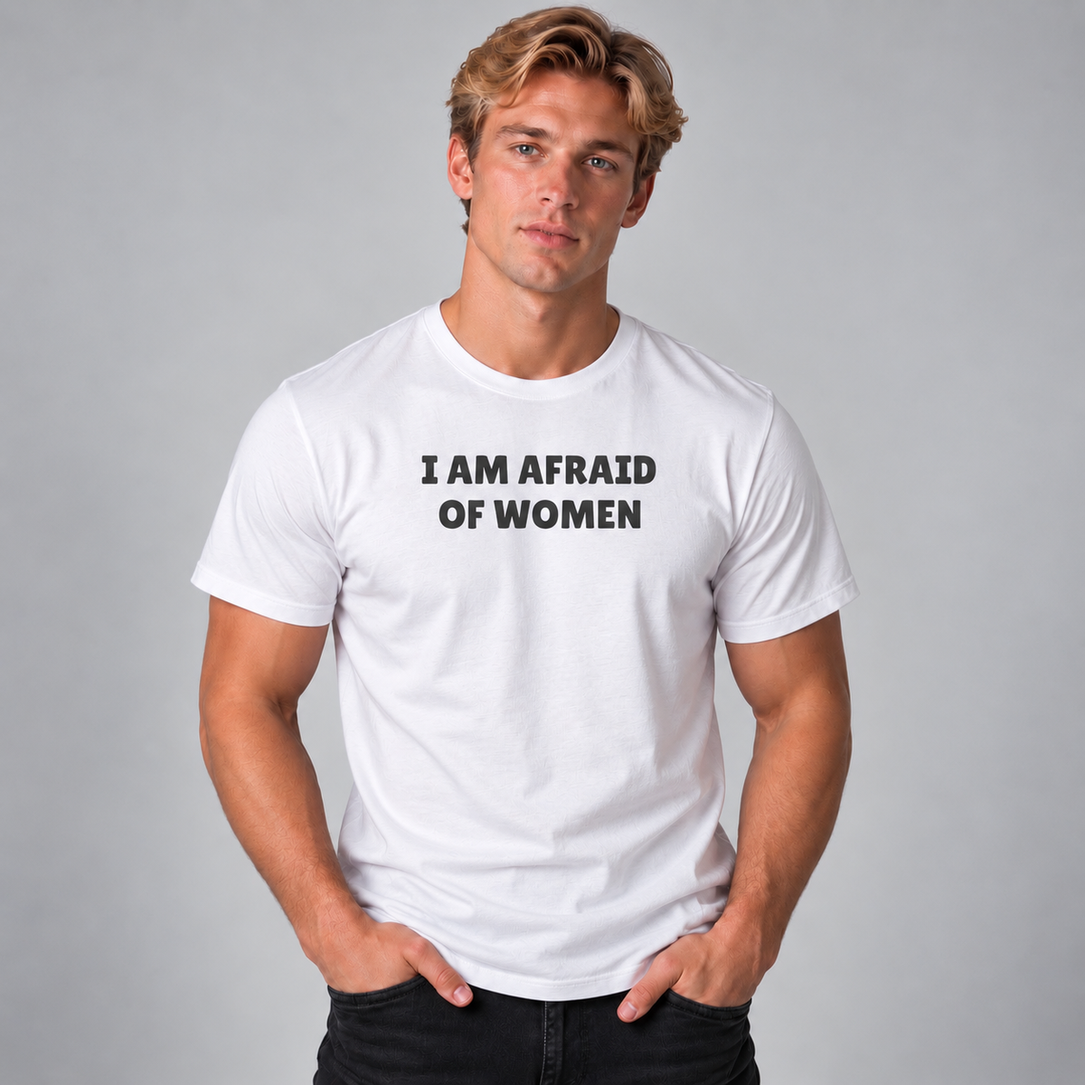 I Am Afraid Of Women T-Shirt - White