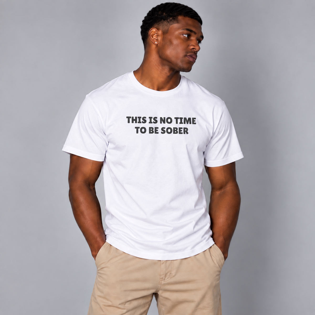 This Is No Time To Be Sober T-Shirt