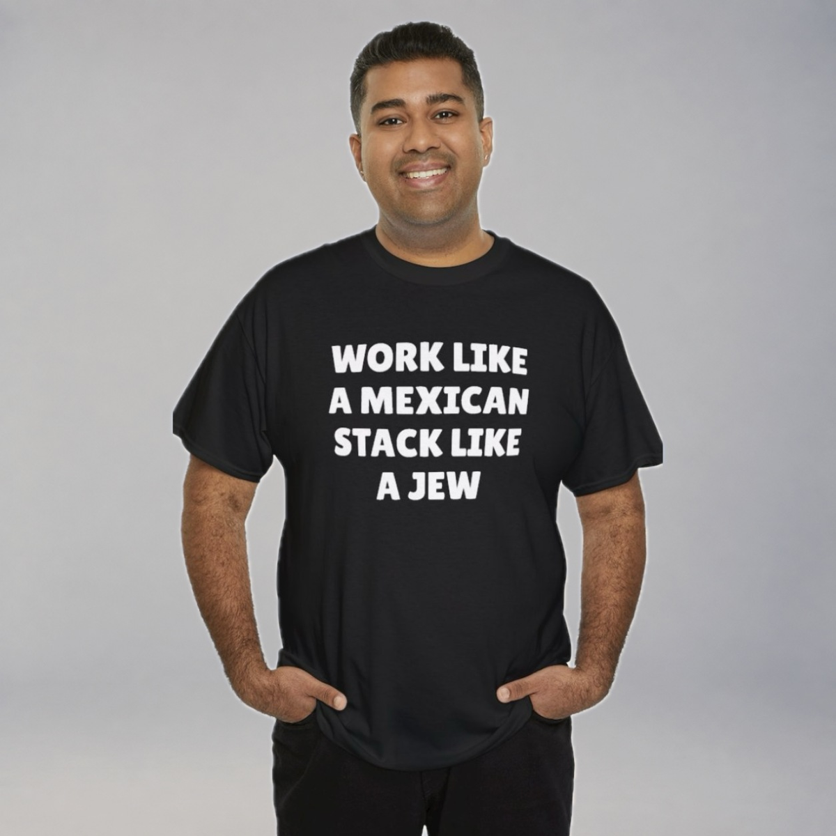 Work Like A Mexican Stack Like a Jew T-Shirt - Black
